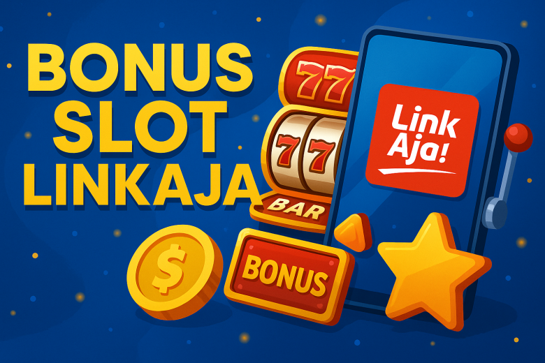 BONUS SLOT LINKAJA 2025