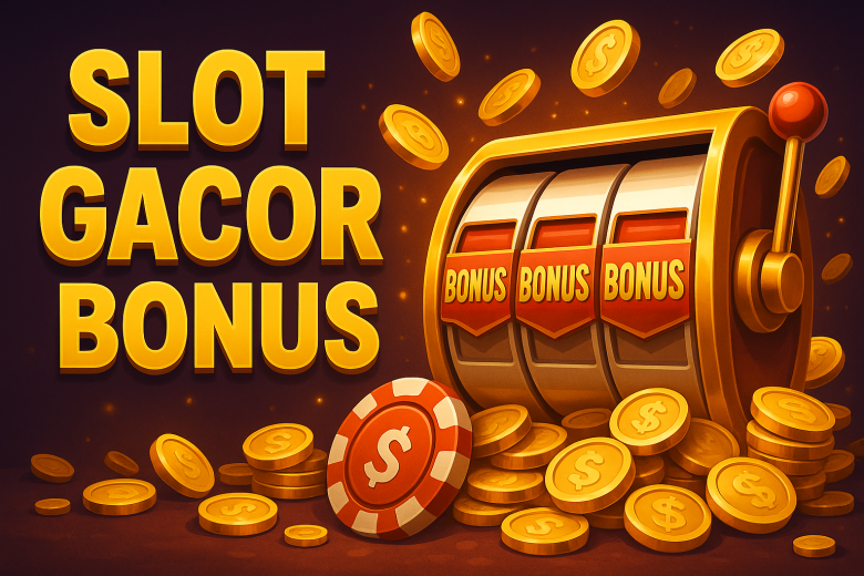 Slot Gacor Bonus 2025